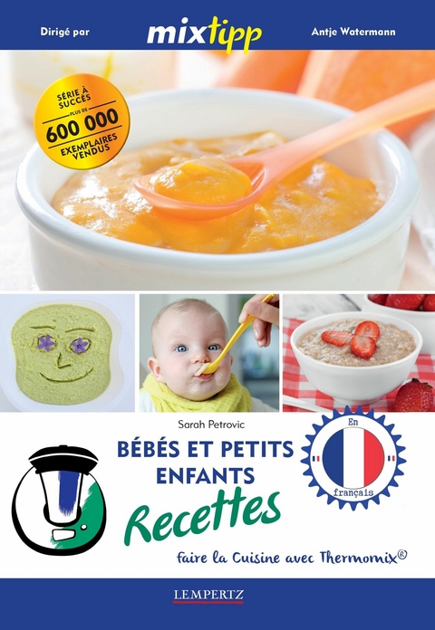 MIXtipp: Bébés et petits enfants Recettes (francais) - Sarah Petrovic