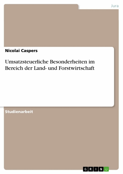 Umsatzsteuerliche Besonderheiten im Bereich der Land- und Forstwirtschaft - Nicolai Caspers
