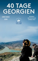 DuMont Reiseabenteuer 40 Tage Georgien - Constanze John