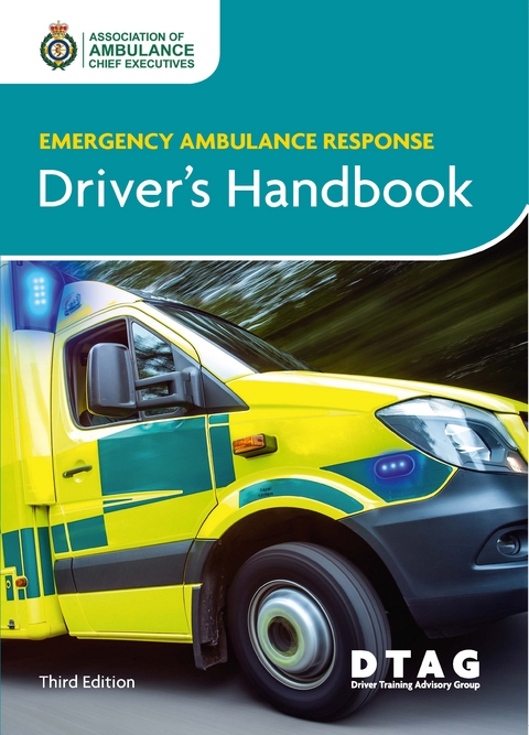 Emergency Ambulance Response Driver Handbook -  Association of Ambulance Chief Executives,  Driver Training Advisory Group