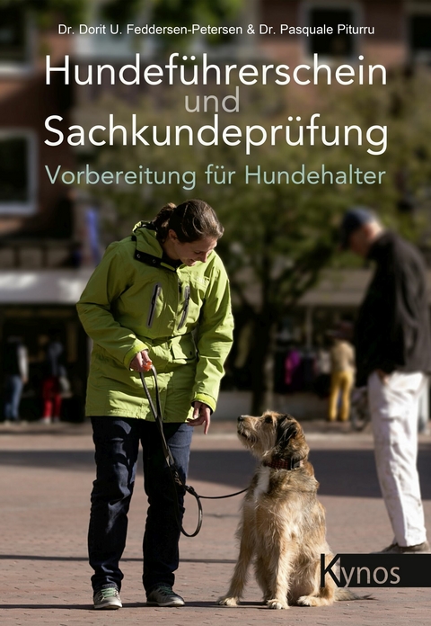 Hundeführerschein und Sachkundeprüfung - Dr. Dorit Urd Feddersen-Petersen, Dr. Pasquale Piturru