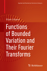 Functions of Bounded Variation and Their Fourier Transforms -  Elijah Liflyand