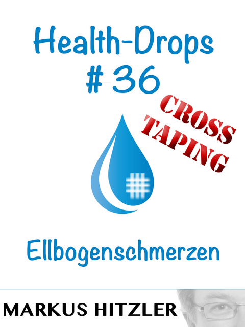 Health-Drops #36 - Cross-Taping - Markus Hitzler