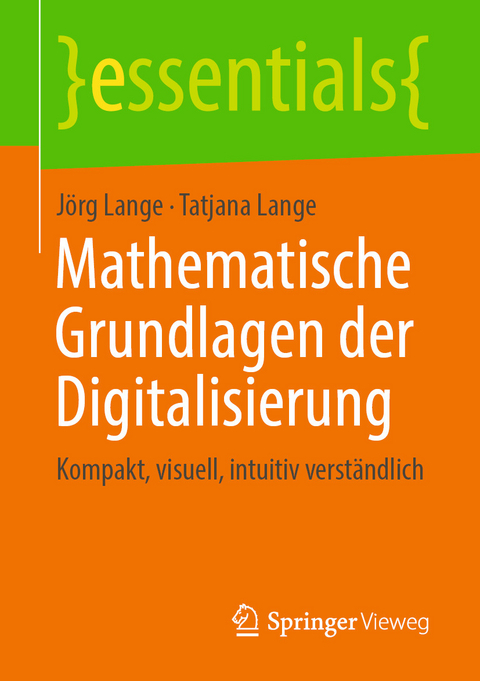 Mathematische Grundlagen der Digitalisierung - Jörg Lange, Tatjana Lange