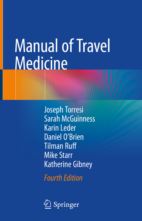 Manual of Travel Medicine -  Katherine Gibney,  Karin Leder,  Sarah McGuinness,  Daniel O'Brien,  Tilman Ruff,  Mike Starr,  Joseph Torresi