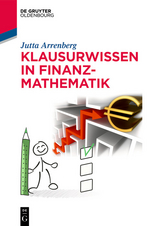 Klausurwissen in Finanzmathematik -  Jutta Arrenberg