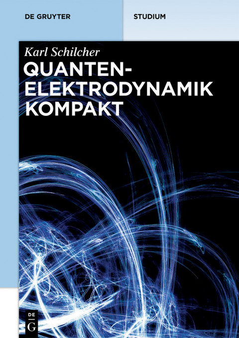 Quantenelektrodynamik kompakt -  Karl Schilcher