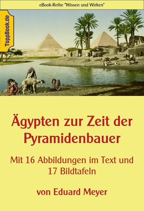 Ägypten zur Zeit der Pyramidenbauer -  Eduard Meyer