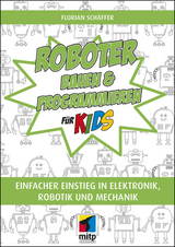 Roboter bauen und programmieren für Kids -  Florian Schäffer