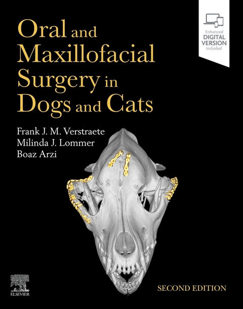 Oral and Maxillofacial Surgery in Dogs and Cats - E-Book -  Frank J M Verstraete,  Milinda J Lommer,  Boaz Arzi