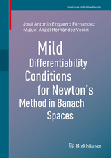 Mild Differentiability Conditions for Newton's Method in Banach Spaces -  José Antonio Ezquerro Fernandez,  Miguel Ángel Hernández Verón