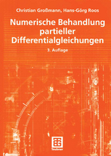 Numerische Behandlung partieller Differentialgleichungen - Christian Großmann, Hans-Görg Roos