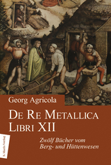 De Re Metallica Libri XII - Georg Agricola