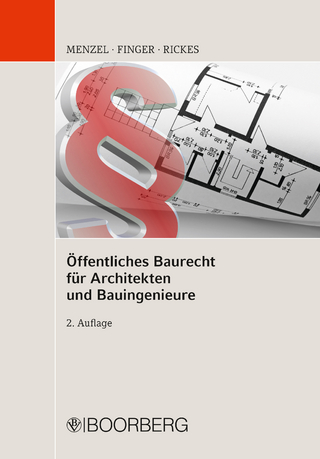 Öffentliches Baurecht für Architekten und Bauingenieure - Jörg Menzel; Werner Finger; Kirsten Rickes