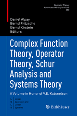 Complex Function Theory, Operator Theory, Schur Analysis and Systems Theory - 