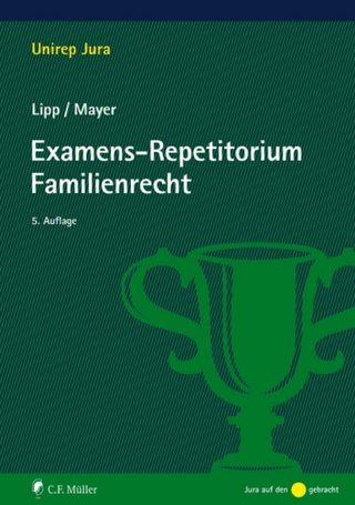 Examens-Repetitorium Familienrecht - Martin Lipp; LL.M. Mayer  Claudia
