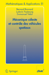 Mécanique céleste et contrôle des véhicules spatiaux - Bernard Bonnard, Ludovic Faubourg, Emmanuel Trélat