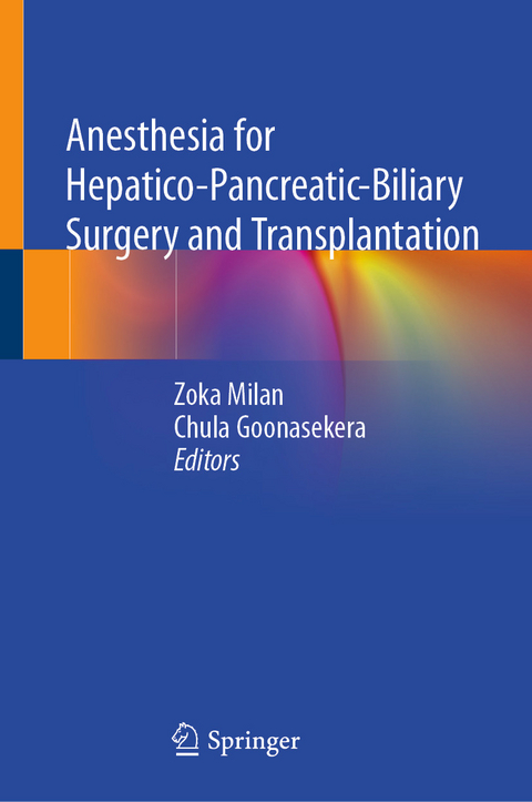 Anesthesia for Hepatico-Pancreatic-Biliary Surgery and Transplantation - 
