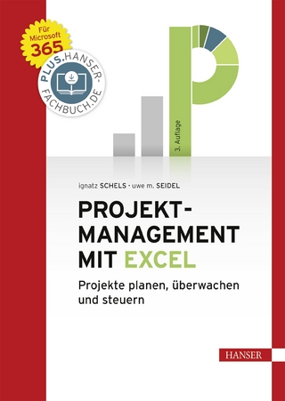 Projektmanagement mit Excel - Ignatz Schels; Uwe M. Seidel