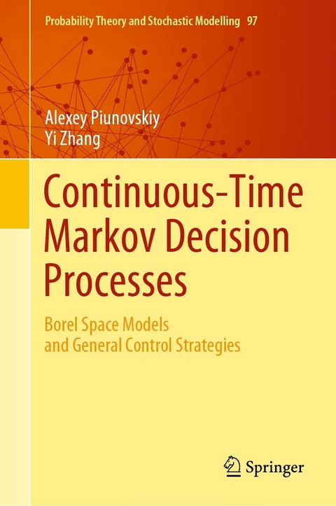 Continuous-Time Markov Decision Processes -  Alexey Piunovskiy,  Yi Zhang