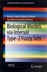 Biological Models via Interval Type-2 Fuzzy Sets -  Rosana Sueli da Motta Jafelice,  Ana Maria Amarillo Bertone