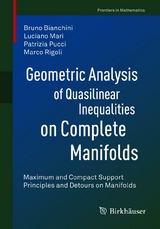 Geometric Analysis of Quasilinear Inequalities on Complete Manifolds -  Bruno Bianchini,  Luciano Mari,  Patrizia Pucci,  Marco Rigoli