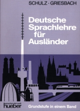 Deutsche Sprachlehre für Ausländer - Heinz Griesbach, Dora Schulz