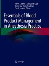 Essentials of Blood Product Management in Anesthesia Practice - 