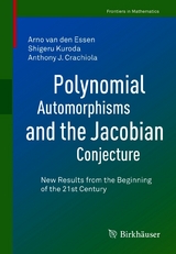 Polynomial Automorphisms and the Jacobian Conjecture -  Arno van den Essen,  Shigeru Kuroda,  Anthony J. Crachiola