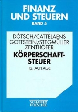 Körperschaftsteuer - Ewald Dötsch, Heiner Cattelaens, Siegfried Gottstein, Hubert Stegmüller, Wolfgang Zenthöfer