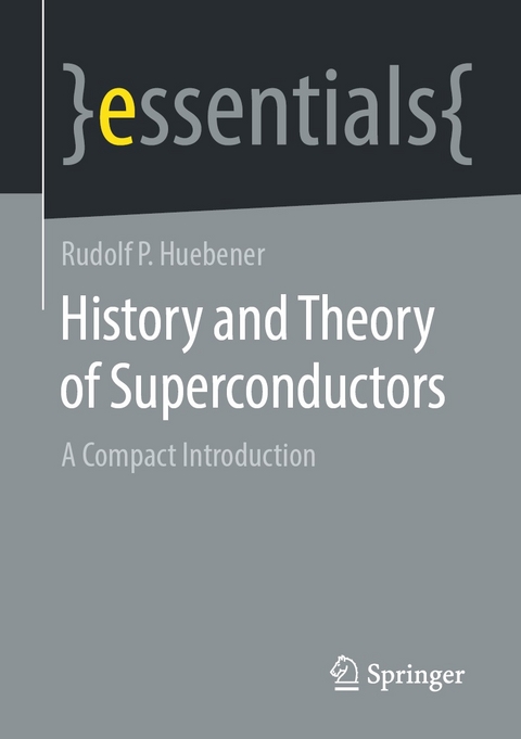 History and Theory of Superconductors - Rudolf P Huebener