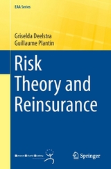 Risk Theory and Reinsurance -  Griselda Deelstra,  Guillaume Plantin