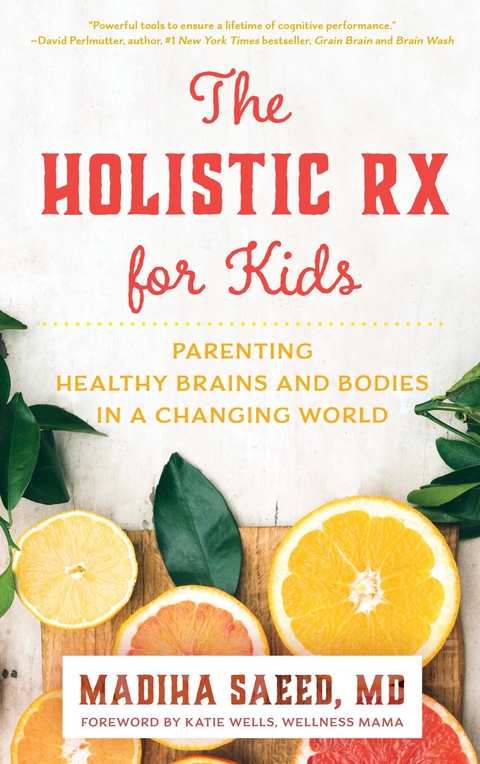 Holistic Rx for Kids -  Madiha M. Saeed MD