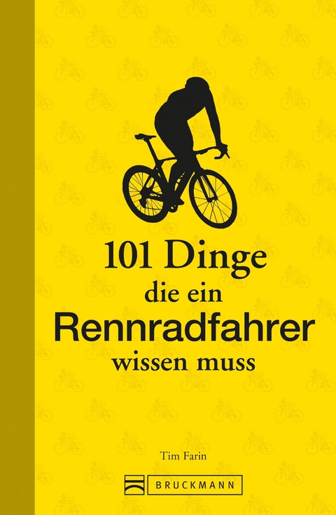 101 Dinge, die ein Rennradfahrer wissen muss - Tim Farin