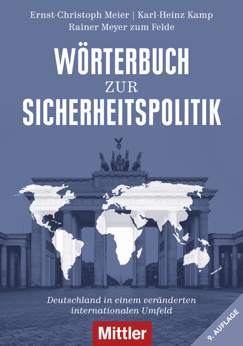 Wörterbuch zur Sicherheitspolitik - Ernst-Christoph Meier, Rainer Meyer zum Felde, Karl-Heinz Kamp