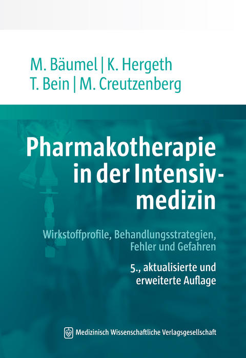 Pharmakotherapie in der Intensivmedizin - Thomas Bein, Monika Bäumel, Marcus Creutzenberg, Kurt Hergeth