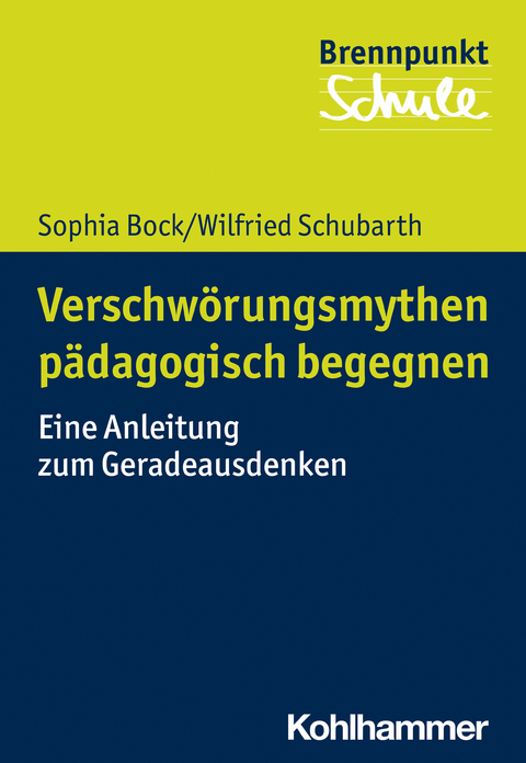 Basiswissen Verschwörungsmythen - Sophia Bock, Wilfried Schubarth