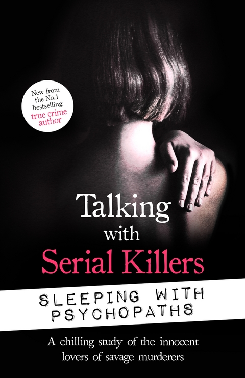 Talking with Serial Killers: Sleeping with Psychopaths -  Christopher Berry-Dee