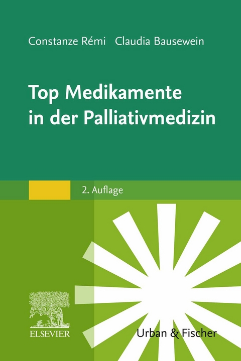 Top Medikamente in der Palliativmedizin -  Constanze Rémi,  Claudia Bausewein