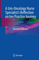 A Uro-Oncology Nurse Specialist’s Reflection on her Practice Journey - Beverley Anderson