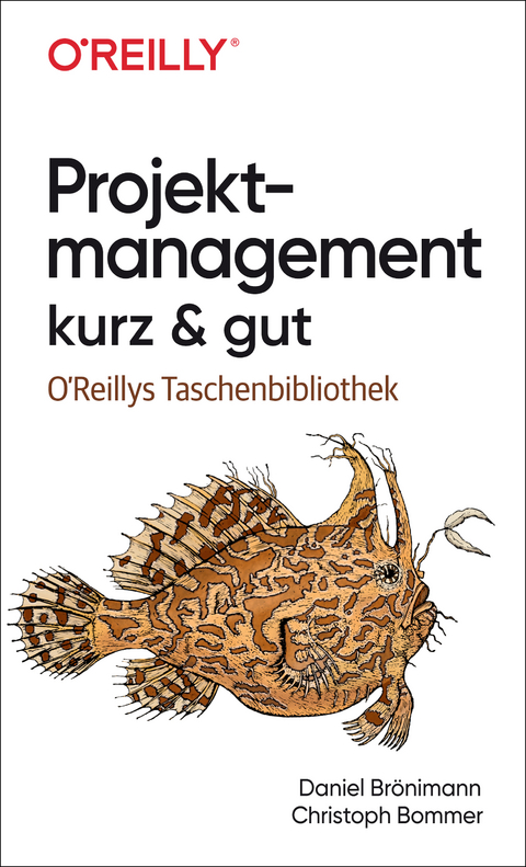 Projektmanagement kurz & gut -  Daniel Brönimann,  Christoph Bommer