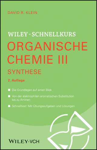 Wiley-Schnellkurs Organische Chemie III Synthese - David R. Klein