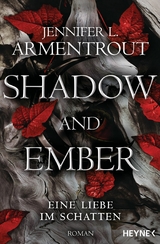 Shadow and Ember - Eine Liebe im Schatten -  Jennifer L. Armentrout
