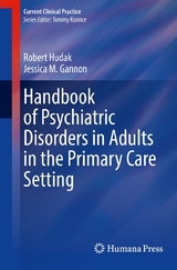 Handbook of Psychiatric Disorders in Adults in the Primary Care Setting -  Robert Hudak,  Jessica M. Gannon