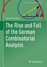 The Rise and Fall of the German Combinatorial Analysis -  Eduardo Noble