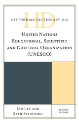 Historical Dictionary of the United Nations Educational, Scientific and Cultural Organization (UNESCO) -  Lin Lin,  Seth Spaulding