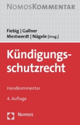 Kündigungsschutzrecht - Fiebig, Stefan; Gallner, Inken; Mestwerdt, Wilhelm; Nägele, Stefan