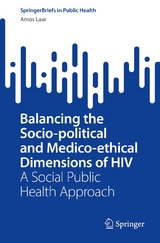 Balancing the Socio-political and Medico-ethical Dimensions of HIV -  Amos Laar