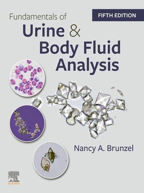 Fundamentals of Urine and Body Fluid Analysis - E-Book -  Nancy A. Brunzel
