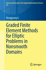 Graded Finite Element Methods for Elliptic Problems in Nonsmooth Domains -  Hengguang Li
